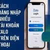 Cách Đăng Nhập Nhiều Tài Khoản Zalo Trên Điện Thoại Hiệu Quả